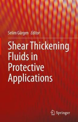 Shear Thickening Fluids in Protective Applications(English, Hardcover, unknown)