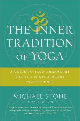 The Inner Tradition of Yoga(English, Paperback, Stone Michael)