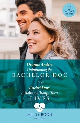 Unbuttoning The Bachelor Doc / A Baby To Change Their Lives(English, Paperback, Anders Deanne)