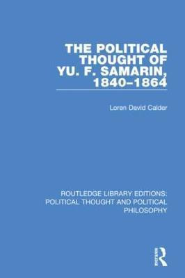 The Political Thought of Yu. F. Samarin, 1840-1864(English, Paperback, Calder Loren David)