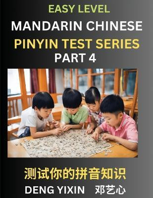 Chinese Pinyin Test Series for Beginners (Part 4)(English, Paperback, Deng Yixin)