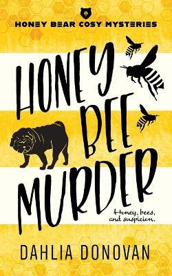 Honey Bee Murder(English, Paperback, Donovan Dahlia)