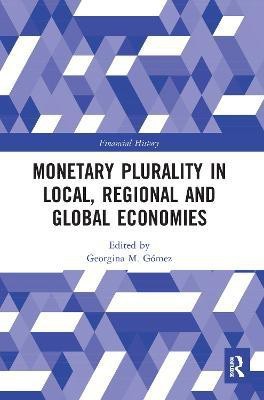 Monetary Plurality in Local, Regional and Global Economies(English, Paperback, unknown)