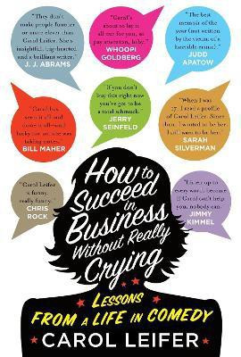How to Succeed in Business Without Really Crying(English, Hardcover, Leifer Carol)