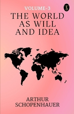The World as Will and Idea (Vol. 3 of 3) (EditionFirst)(English, Paperback, Schopenhauer Arthur)