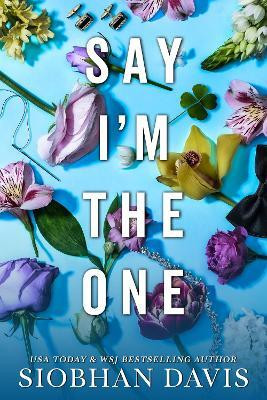 Say I'm the One(English, Hardcover, Davis Siobhan)