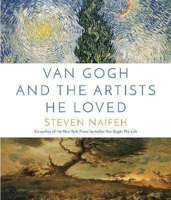 Van Gogh and the Artists He Loved(English, Hardcover, Naifeh Steven)