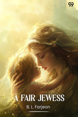 A Fair Jewess (Edition1)(English, Paperback, Farjeon B L)