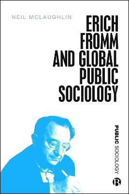 Erich Fromm and Global Public Sociology(English, Paperback, McLaughlin Neil Dr)