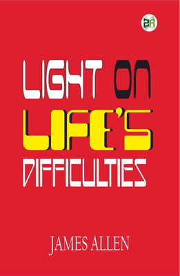 Light on Life’s Difficulties(Paperback, James Allen)