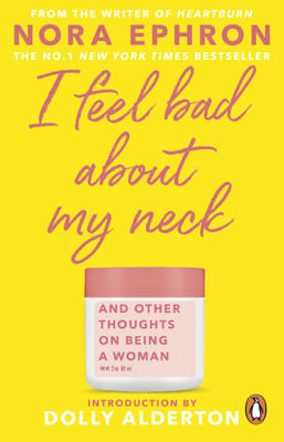 I Feel Bad About My Neck(English, Paperback, Ephron Nora)