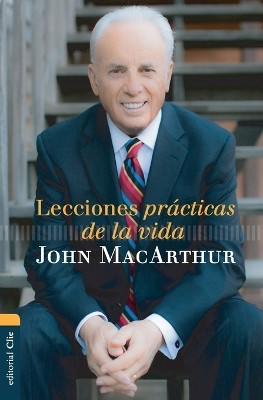 Lecciones Practicas de la Vida(Spanish, Paperback, MacArthur John F)