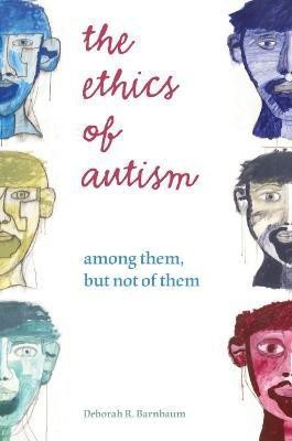 The Ethics of Autism(English, Paperback, Barnbaum Deborah R.)