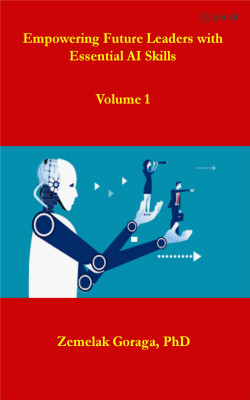 Empowering Future Leaders with Essential AI Skills(Paperback, Zemelak Goraga)