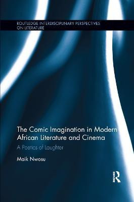 The Comic Imagination in Modern African Literature and Cinema(English, Paperback, Nwosu Maik)