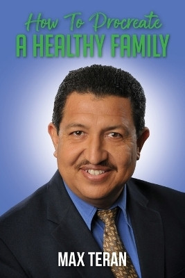 How To Procreate A Healthy Family - English Edition(English, Paperback, Teran Max)