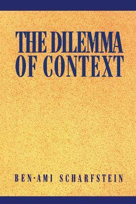 The Dilemma of Context(English, Paperback, Scharfstein Ben-Ami)