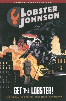 Lobster Johnson Volume 4: Get the Lobster(English, Paperback, Horse Dark)