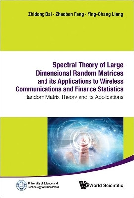 Spectral Theory Of Large Dimensional Random Matrices And Its Applications To Wireless Communications And Finance Statistics: Random Matrix Theory And Its Applications(English, Hardcover, Fang Zhaoben)
