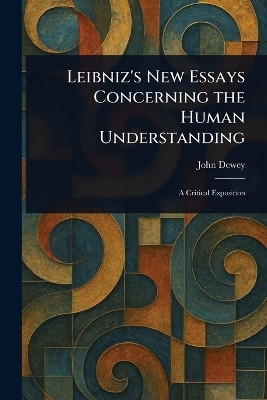 Leibniz's New Essays Concerning the Human Understanding(English, Paperback, Dewey John)