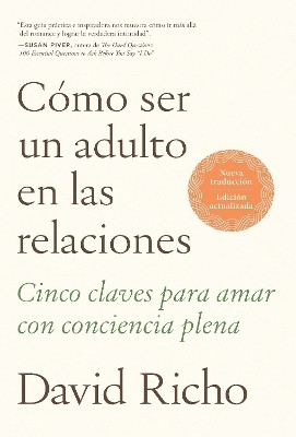 Como ser un adulto en las relaciones / How to Be an Adult in Relationships(Spanish, Paperback, Richo David)