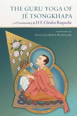 The Guru Yoga of Je Tsongkhapa(English, Paperback, Rinpoche Choden)