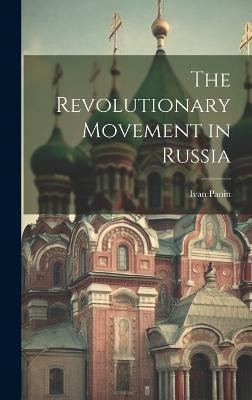 The Revolutionary Movement in Russia(English, Hardcover, Panin Ivan)