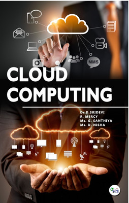 CLOUD COMPUTING(Paperback, Dr.D.Sridevi R. Mercy Ms. G. Santhiya Ms. D. Nisha)