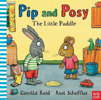 Pip and Posy: The Little Puddle(English, Hardcover, Reid Camilla)