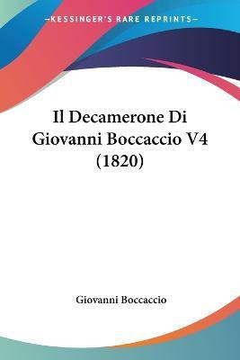 Il Decamerone Di Giovanni Boccaccio V4 (1820)(Italian, Paperback, Boccaccio Giovanni Professor)