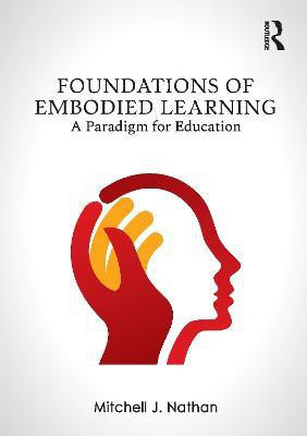 Foundations of Embodied Learning(English, Paperback, Nathan Mitchell J.)