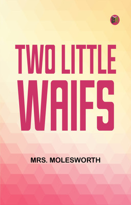 Two Little Waifs(Paperback, Mrs. Molesworth)