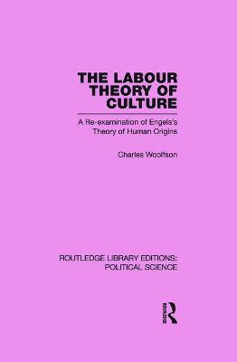 Labour Theory of Culture Routledge Library Editions: Political Science Volume 42(English, Paperback, Woolfson Charles)