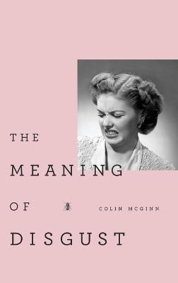 The Meaning of Disgust(English, Hardcover, McGinn Colin)