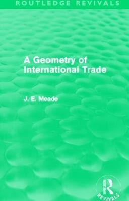 A Geometry of International Trade (Routledge Revivals)(English, Paperback, Meade James E.)