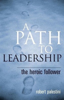 A Path to Leadership(English, Paperback, Palestini Robert)