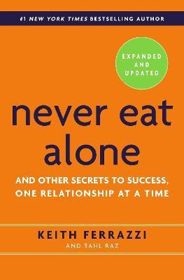 Never Eat Alone, Expanded and Updated(English, Paperback, Ferrazzi Keith)