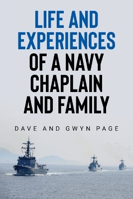 Life and Experiences of a Navy Chaplain and Family(English, Paperback, Page Gwyn)