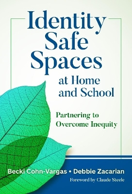 Identity Safe Spaces at Home and School(English, Paperback, Cohn-Vargas Becki)