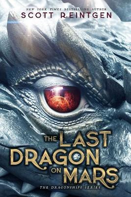 The Last Dragon on Mars(English, Paperback, Reintgen Scott)