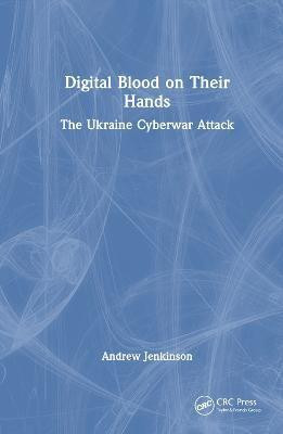 Digital Blood on Their Hands(English, Hardcover, Jenkinson Andrew)