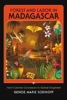 Forest and Labor in Madagascar(English, Hardcover, Sodikoff Genese Marie)