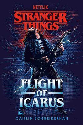 Stranger Things: Flight of Icarus(English, Paperback, Schneiderhan Caitlin)