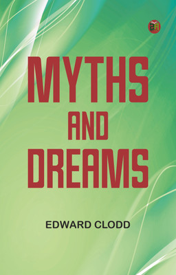 Myths and Dreams(Paperback, Edward Clodd)