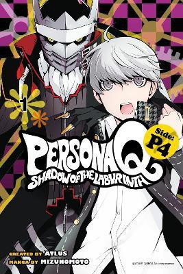 Persona Q: Shadow Of The Labyrinth Side: P4 Volume 1(English, Paperback, Mizunomoto)