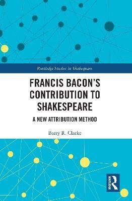 Francis Bacon's Contribution to Shakespeare(English, Electronic book text, Clarke Barry R.)