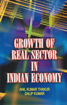 Growth of Real Sector in Indian Economy(English, Hardcover, Thakur Anil Kumar)