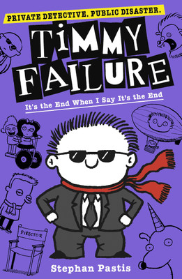 Timmy Failure: It's the End When I Say It's the End(English, Paperback, Pastis Stephan)