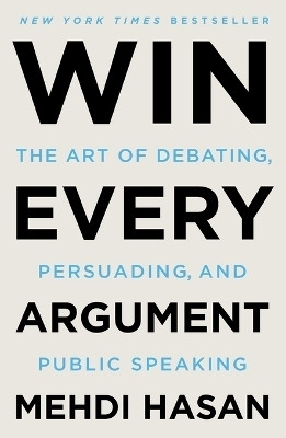 Win Every Argument(English, Paperback, Hasan Mehdi)