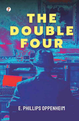 THE DOUBLE FOUR(Paperback, E. Phillips Oppenheim)